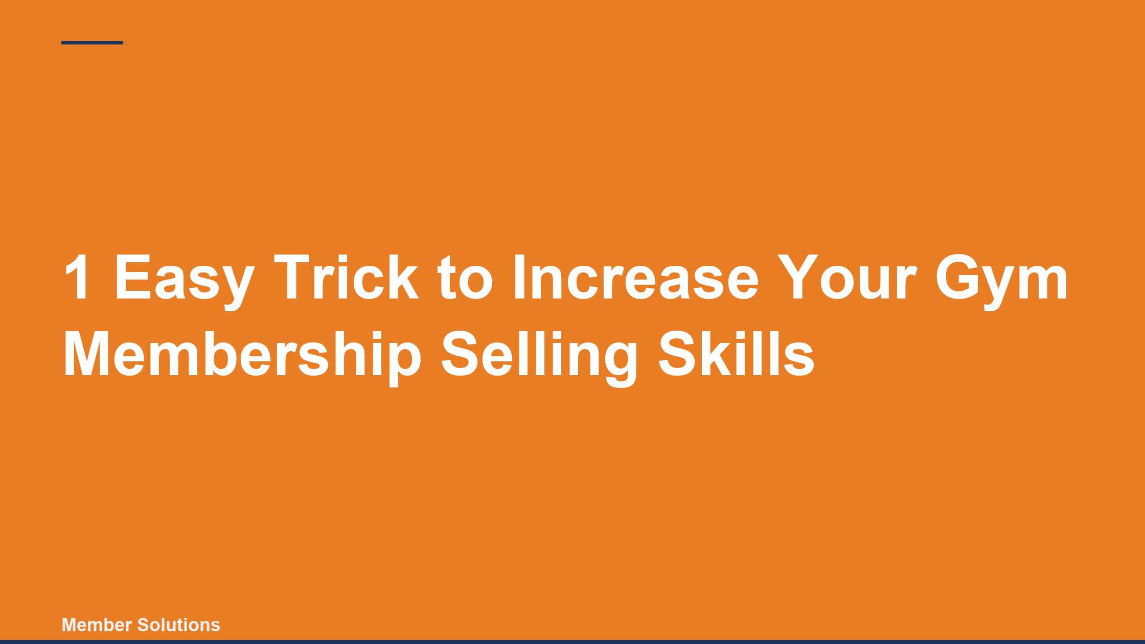 1 Easy Trick to Increase Your Gym Membership Selling Skills
