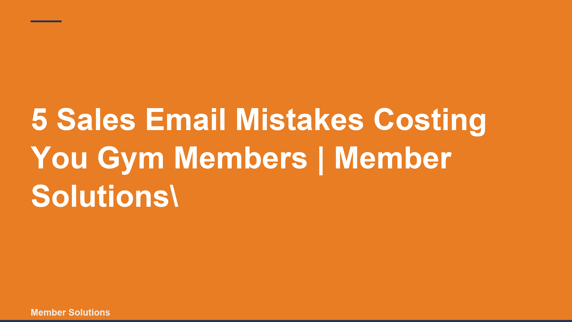 5 Sales Email Mistakes Costing You Gym Members