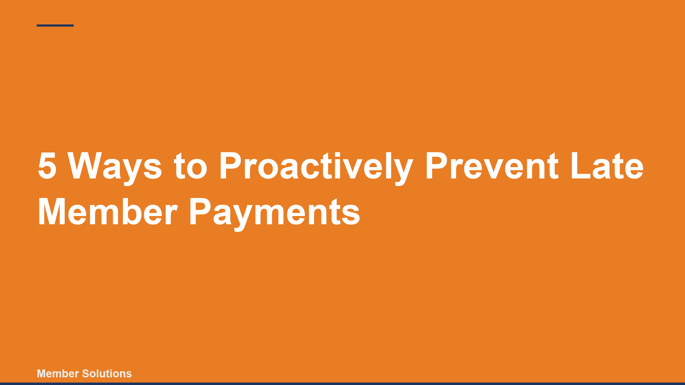 5 Ways to Proactively Prevent Late Member Payments