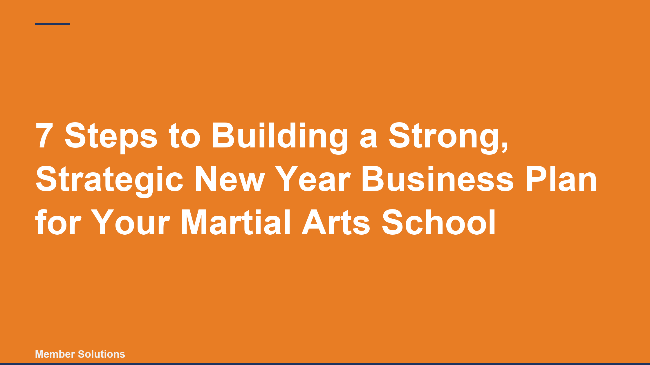 7 Steps to Building a Strong, Strategic New Year Business Plan for Your Martial Arts School