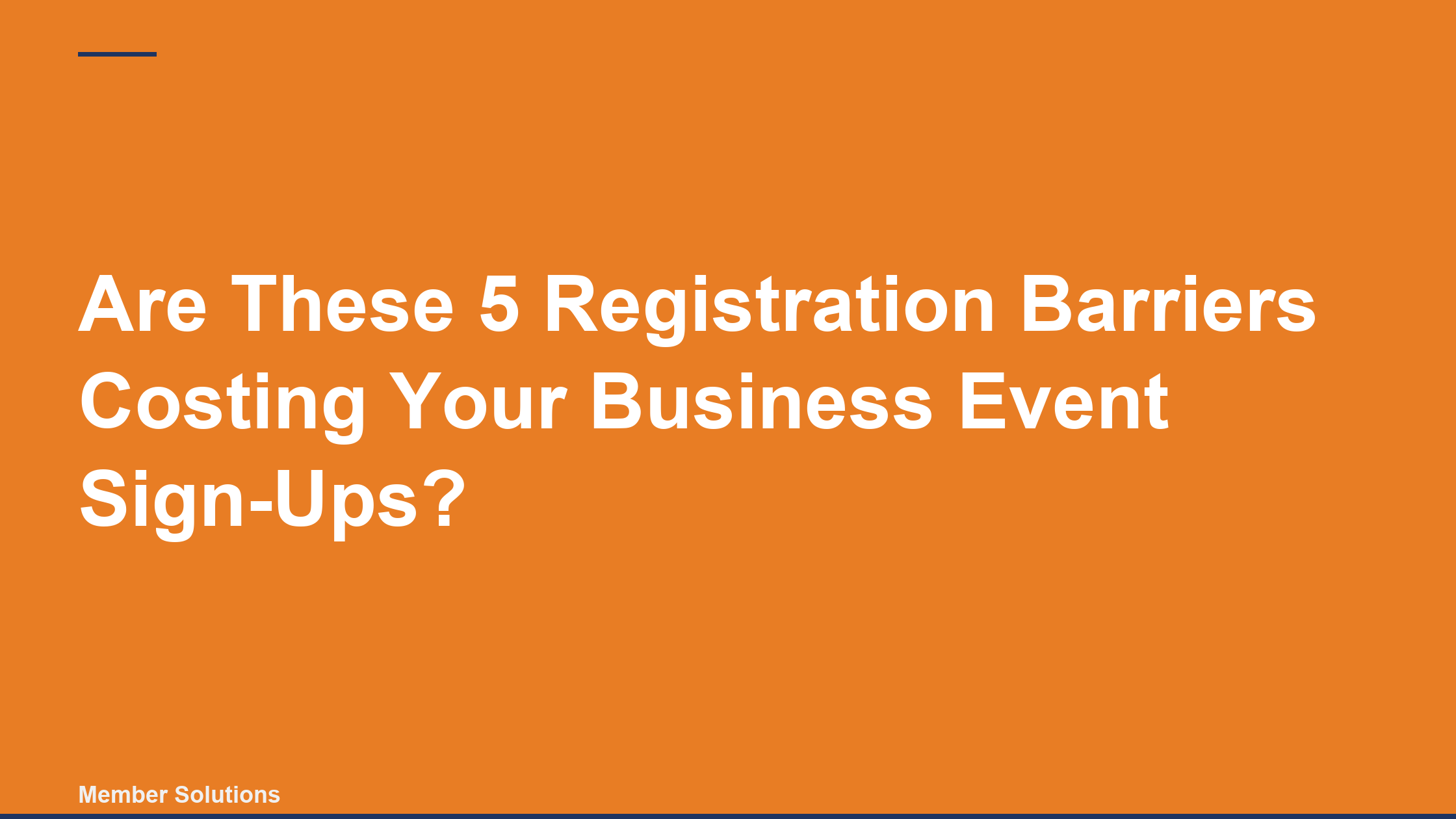 Are These 5 Registration Barriers Costing Your Business Event Sign-Ups?