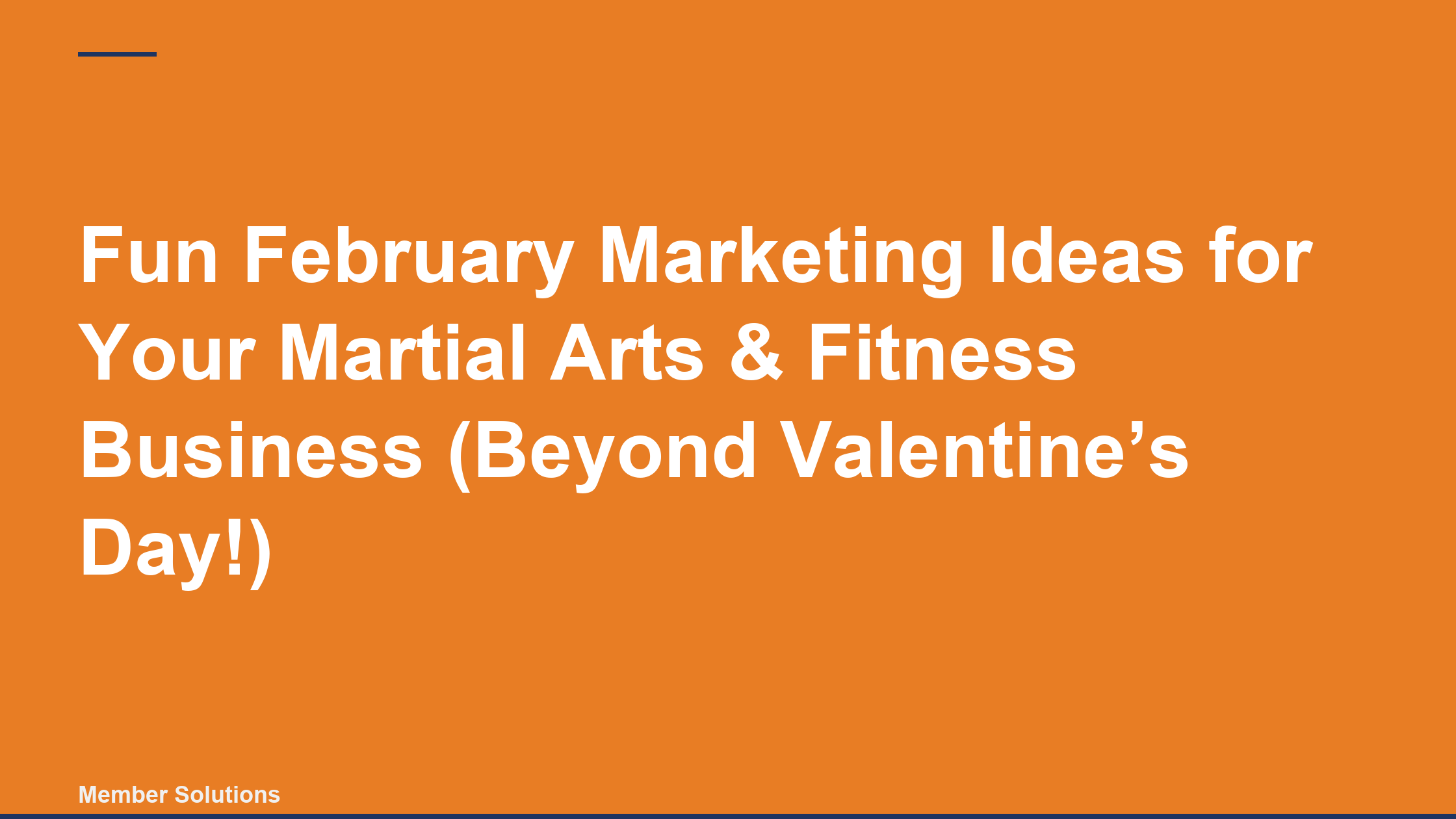 Fun February Marketing Ideas for Your Martial Arts & Fitness Business (Beyond Valentine’s Day!)