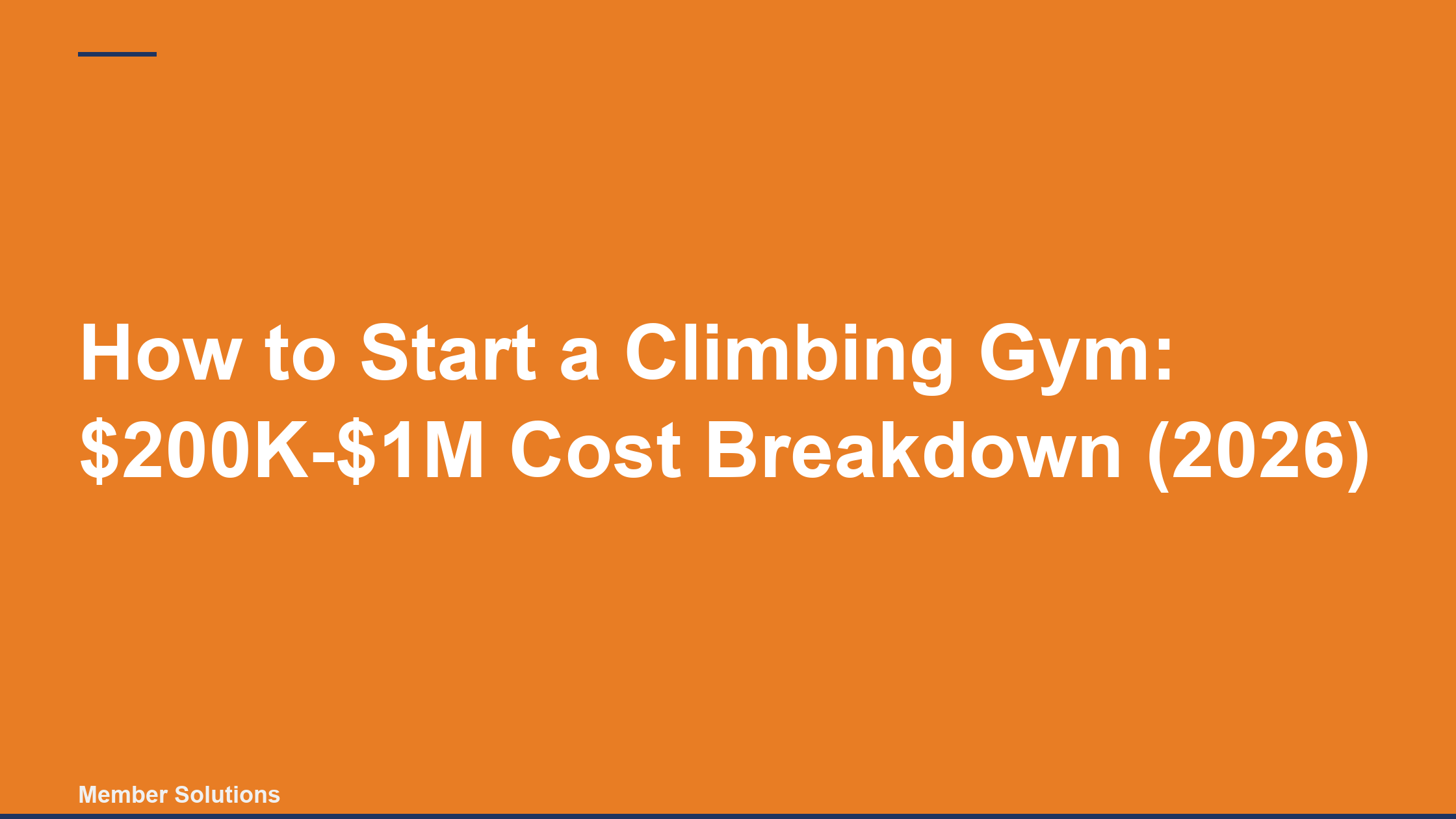 How to Start a Climbing Gym: $200K-$1M Cost Breakdown (2026)