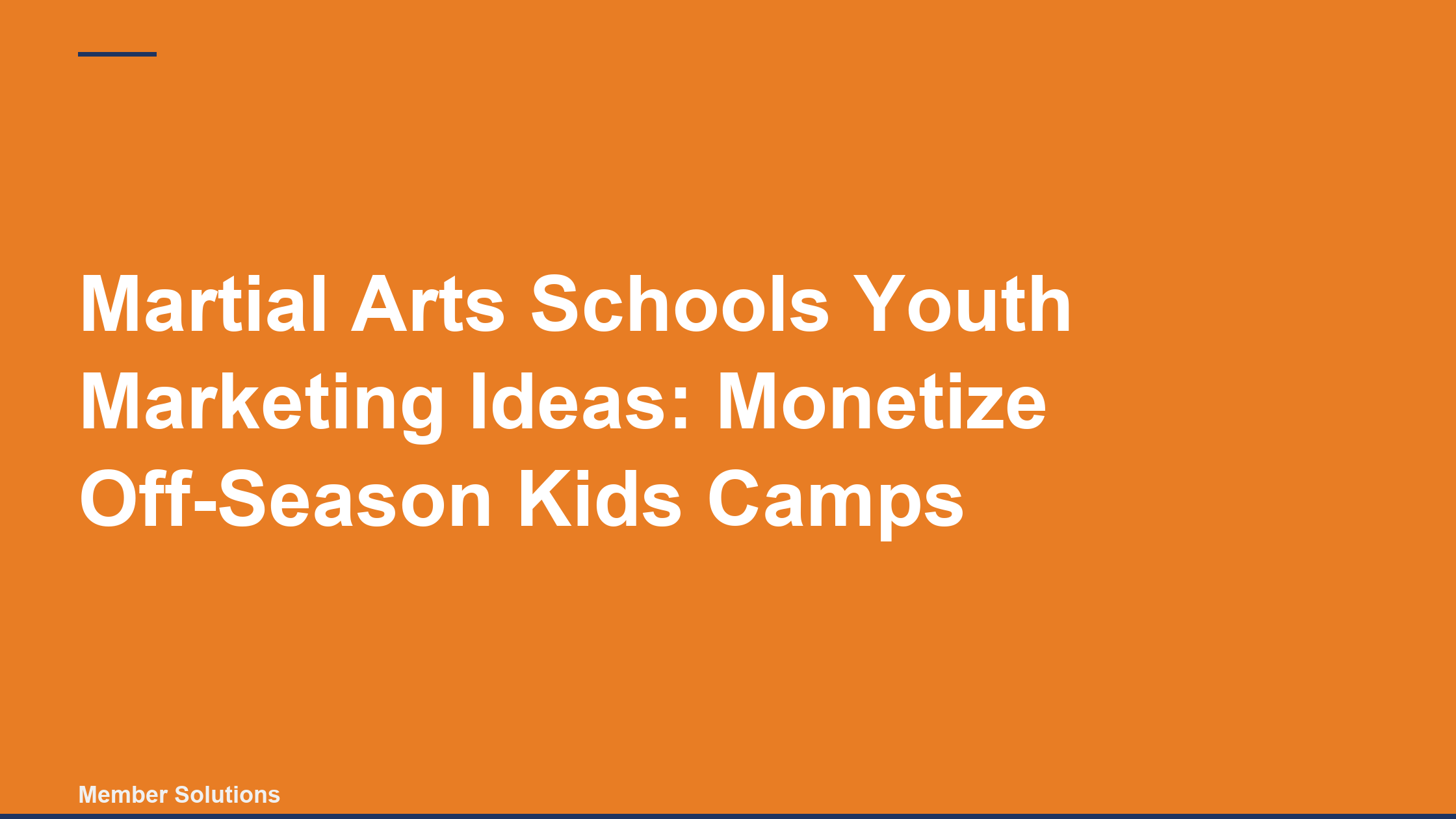 Martial Arts Schools Youth Marketing Ideas: Monetize Off-Season Kids Camps