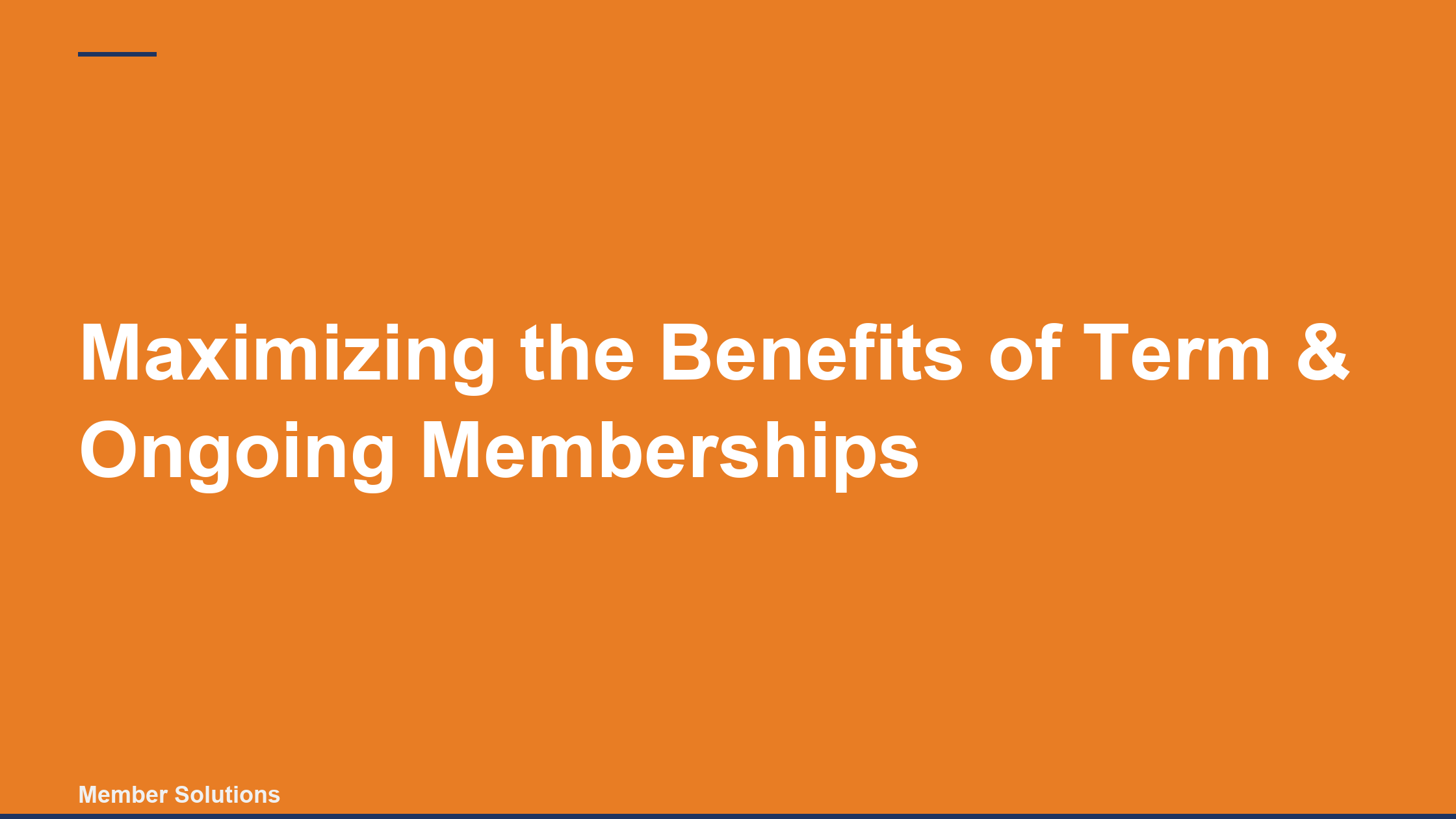 Maximizing the Benefits of Term & Ongoing Memberships